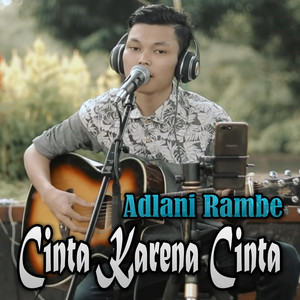 Download Lagu Adlani Rambe - Cinta Karena Cinta MP3