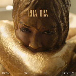 Download Lagu Rita Ora - How To Be Lonely MP3 Download Lagu Rita Ora - How To Be Lonely MP3