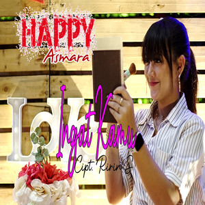 Download Lagu Happy Asmara - Ingat Kamu MP3 Download Lagu Happy Asmara - Ingat Kamu MP3