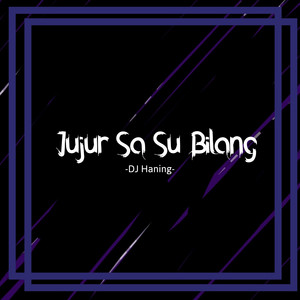 Download Lagu DJ Haning - Jujur Sa Su Bilang MP3 Download Lagu DJ Haning - Jujur Sa Su Bilang MP3