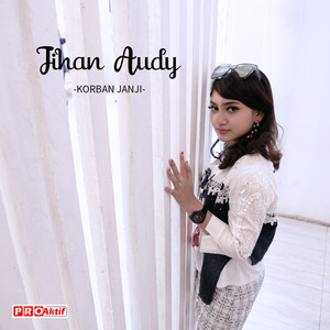 Download Lagu Jihan Audy - Korban Janji MP3