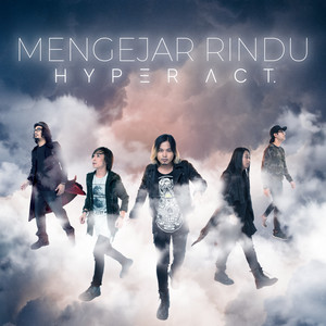 Download Lagu Hyper Act - Mengejar Rindu MP3