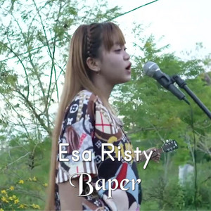 Download Lagu Esa Risty - Baper MP3