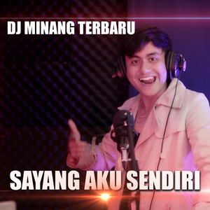 Download Lagu Dj Minang Terbaru - SAYANG AKU SENDIRI MP3 Download Lagu Dj Minang Terbaru - SAYANG AKU SENDIRI MP3