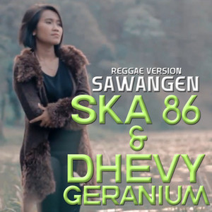 Download Lagu Dhevy Geranium, Ska 86 - Sawangen (Reggae Version) MP3 Download Lagu Dhevy Geranium, Ska 86 - Sawangen (Reggae Version) MP3