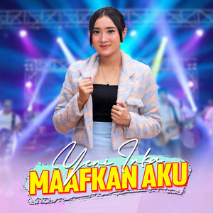 Download Lagu Yeni Inka - Maafkan Aku MP3 Download Lagu Yeni Inka - Maafkan Aku MP3