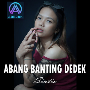 Download Lagu Sintia - Abang Banting Dedek MP3 Download Lagu Sintia - Abang Banting Dedek MP3