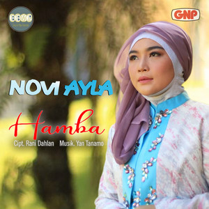 Download Lagu Novi Ayla - Hamba MP3 Download Lagu Novi Ayla - Hamba MP3