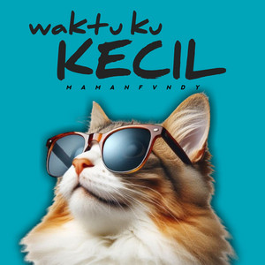 Download Lagu Maman Fvndy - Waktu Ku Kecil MP3 Download Lagu Maman Fvndy - Waktu Ku Kecil MP3