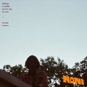 Download Lagu Noni - Things I Could Never Say to You MP3 Download Lagu Noni - Things I Could Never Say to You MP3