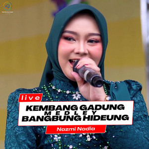 Download Lagu Nazmi Nadia - Kembang Gadung Medley Bangbung Hideung (Live) MP3 Download Lagu Nazmi Nadia - Kembang Gadung Medley Bangbung Hideung (Live) MP3