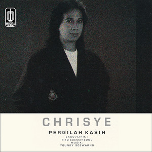 Download Lagu Chrisye - Pergilah Kasih MP3