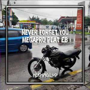 Download Lagu Made Margilano, Kaka Margilano - Never Forget You Megapro Plat EB - Remix MP3 Download Lagu Made Margilano, Kaka Margilano - Never Forget You Megapro Plat EB - Remix MP3