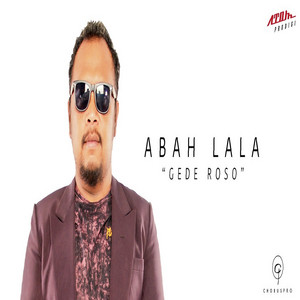 Download Lagu Abah Lala - Gede Roso MP3