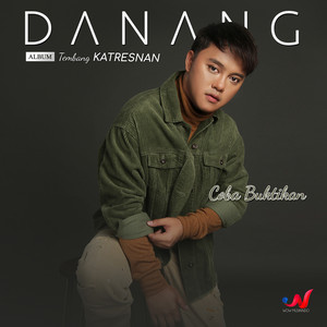 Download Lagu Danang - Coba Buktikan - From "Tembang Katresnan" MP3 Download Lagu Danang - Coba Buktikan - From "Tembang Katresnan" MP3