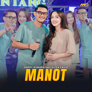Download Lagu Happy Asmara, Gilga Sahid - Manot MP3 Download Lagu Happy Asmara, Gilga Sahid - Manot MP3