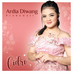 Download Lagu Ardia Diwang Probowati - Cidro MP3 Download Lagu Ardia Diwang Probowati - Cidro MP3
