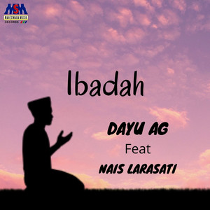 Download Lagu Dayu AG, Nais Larasati - Ibadah MP3 Download Lagu Dayu AG, Nais Larasati - Ibadah MP3