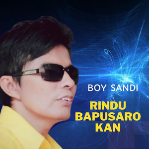 Download Lagu Boy Sandi - Rindu Bapusarokan MP3 Download Lagu Boy Sandi - Rindu Bapusarokan MP3