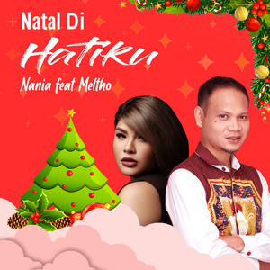 Download Lagu Nania, Meltho - Natal Di Hatiku (feat. Meltho) MP3 Download Lagu Nania, Meltho - Natal Di Hatiku (feat. Meltho) MP3