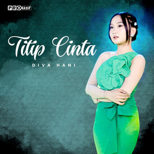 Download Lagu Diva Hani - Titip Cinta MP3 Download Lagu Diva Hani - Titip Cinta MP3