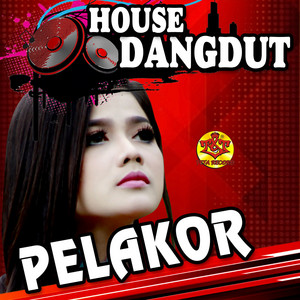 Download Lagu HOUSE DANGDUT, Vivi Voletha - Pelakor (feat. Vivi Voletha) MP3 Download Lagu HOUSE DANGDUT, Vivi Voletha - Pelakor (feat. Vivi Voletha) MP3