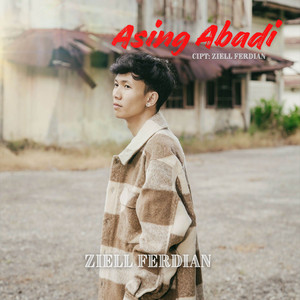 Download Lagu Ziell Ferdian - Asing Abadi MP3 Download Lagu Ziell Ferdian - Asing Abadi MP3