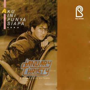 Download Lagu January Christy - Aku Ini Punya Siapa MP3 Download Lagu January Christy - Aku Ini Punya Siapa MP3