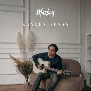 Download Lagu Masbey - Kangen Tenan MP3 Download Lagu Masbey - Kangen Tenan MP3