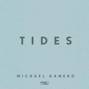 Download Lagu Michael Kaneko - Tides MP3 Download Lagu Michael Kaneko - Tides MP3