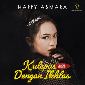 Download Lagu Happy Asmara - Kulepas Dengan Ikhlas - Koplo Version MP3 Download Lagu Happy Asmara - Kulepas Dengan Ikhlas - Koplo Version MP3