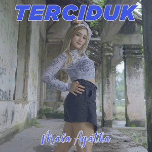 Download Lagu Mala Agatha - Terciduk MP3 Download Lagu Mala Agatha - Terciduk MP3
