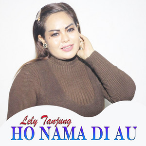 Download Lagu Lely Tanjung - Ho Nama Di Au MP3 Download Lagu Lely Tanjung - Ho Nama Di Au MP3
