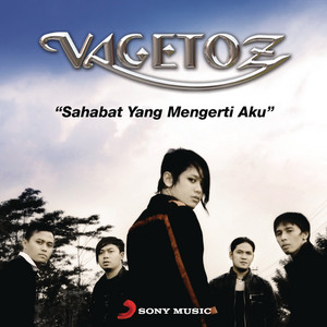 Download Lagu Vagetoz - Sahabatnya Yang Mengerti Aku MP3 Download Lagu Vagetoz - Sahabatnya Yang Mengerti Aku MP3
