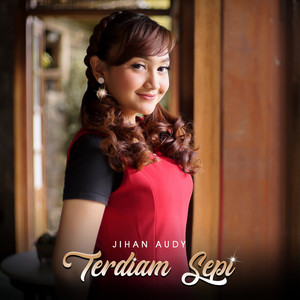 Download Lagu Jihan Audy - Terdiam Sepi MP3 Download Lagu Jihan Audy - Terdiam Sepi MP3