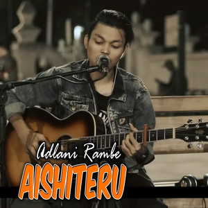 Download Lagu Adlani Rambe - Aishiteru MP3 Download Lagu Adlani Rambe - Aishiteru MP3