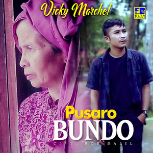 Download Lagu Vicky Marchel - Pusaro Bundo MP3 Download Lagu Vicky Marchel - Pusaro Bundo MP3