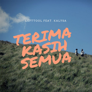 Download Lagu Left Tool, Kalysa - Terima Kasih Semua (feat. Kalysa) MP3