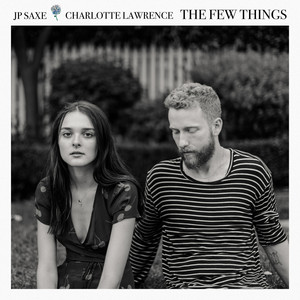 Download Lagu JP Saxe, Charlotte Lawrence - The Few Things (With Charlotte Lawrence) MP3 Download Lagu JP Saxe, Charlotte Lawrence - The Few Things (With Charlotte Lawrence) MP3