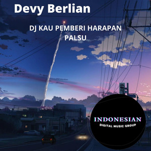 Download Lagu Devy Berlian - DJ KAU PEMBERI HARAPAN PALSU MP3 Download Lagu Devy Berlian - DJ KAU PEMBERI HARAPAN PALSU MP3