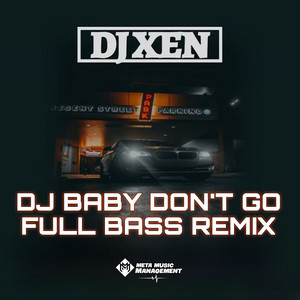 Download Lagu DJ Xen - Dj Baby Don't Go MP3 Download Lagu DJ Xen - Dj Baby Don't Go MP3