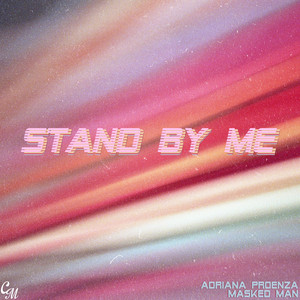 Download Lagu Masked Man, Adriana Proenza - Stand by Me MP3 Download Lagu Masked Man, Adriana Proenza - Stand by Me MP3