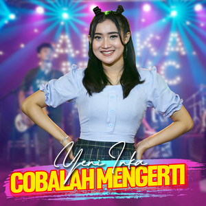 Download Lagu Yeni Inka - Cobalah Mengerti MP3 Download Lagu Yeni Inka - Cobalah Mengerti MP3