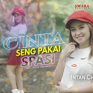 Download Lagu Intan Chacha - Cinta Seng Pakai Spasi MP3