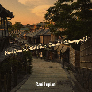 Download Lagu Rani Lupiani, Jamilah Adininggrat - Bani Bani Kelikit MP3