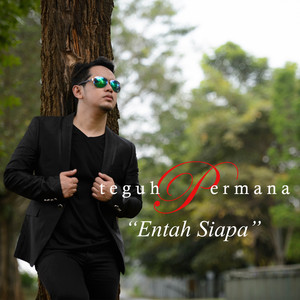 Download Lagu Teguh Permana - Entah Siapa MP3 Download Lagu Teguh Permana - Entah Siapa MP3
