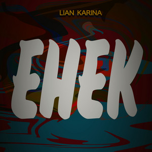 Download Lagu Lian Karina - Ehek MP3 Download Lagu Lian Karina - Ehek MP3