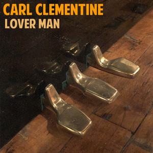 Download Lagu Carl Clementine - Lover Man MP3 Download Lagu Carl Clementine - Lover Man MP3