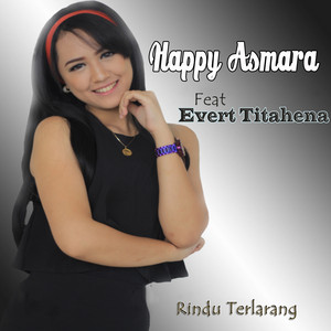 Download Lagu Happy Asmara, Evert Titahena - Rindu Terlarang MP3