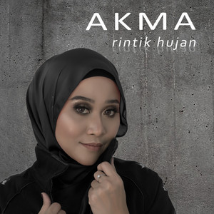 Download Lagu Akma AF - Rintik Hujan MP3